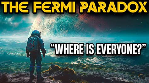 fermi paradox where is everybody.